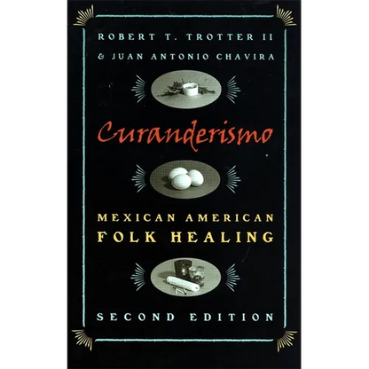 Curanderismo: Mexican American Folk Healing, 2nd Ed. - Paperback