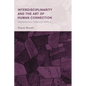 Interdisciplinarity and the Art of Human Connection: Knowing in a Complex World - Hardcover