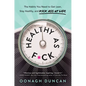 Healthy as F*ck: The Habits You Need to Get Lean, Stay Healthy, and Kick Ass at Life - Hardcover