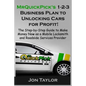 MrQuickPick's 1-2-3 Business Plan to Unlocking Cars for Profit!: The Step-by-Step Guide to Make Money Now as a Mobile Locksmith and Roadside Services - Paperback