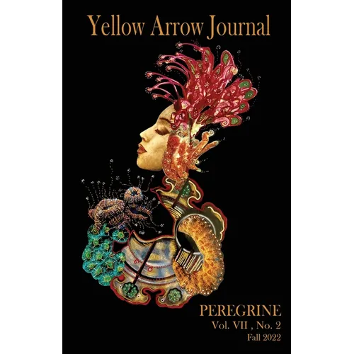 Yellow Arrow Journal, Peregrine: Vol. VII, No. 2, Fall 2022 - Paperback