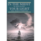 In the Midst of Deep Water, Your Light Will Make It Through - Hardcover