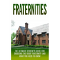 Fraternities: The Ultimate Student's Guide for Choosing the Right Fraternity And What You Need to Know - Paperback