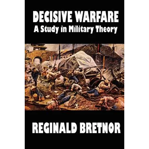 Decisive Warfare: A Study in Military Theory - Paperback