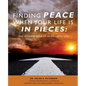 Finding Peace When Your Life is in Pieces - Paperback