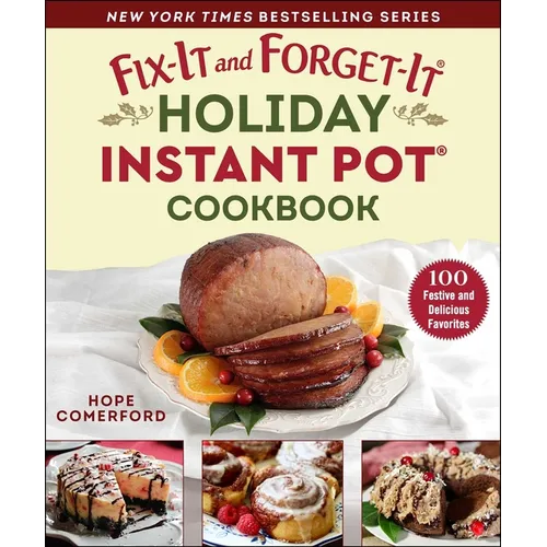 Fix-It and Forget-It Holiday Instant Pot Cookbook: 100 Festive and Delicious Favorites - Paperback