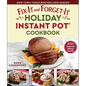 Fix-It and Forget-It Holiday Instant Pot Cookbook: 100 Festive and Delicious Favorites - Paperback