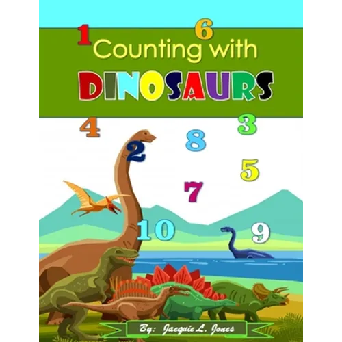 Counting with Dinosaurs: A Counting to Ten Book for Kids - Paperback