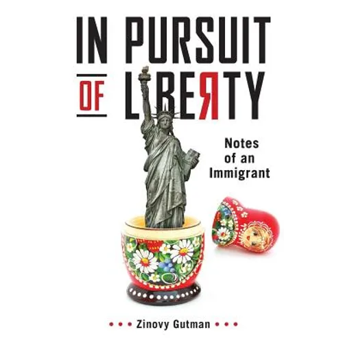 In Pursuit of Liberty: Notes of an Immigrant - Paperback