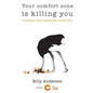 Your comfort zone is killing you: Finding the courage to be you - Paperback