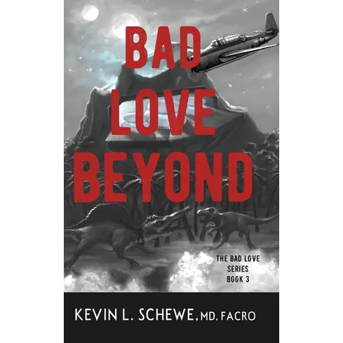 Bad Love Beyond: The Bad Love Series Book 3 - Hardcover