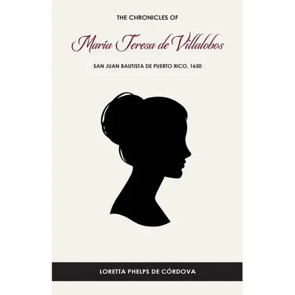 The Chronicles of María Teresa de Villalobos: San Juan Bautista de Puerto Rico, 1650 - Paperback