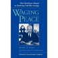 Waging Peace: How Eisenhower Shaped an Enduring Cold War Strategy - Hardcover