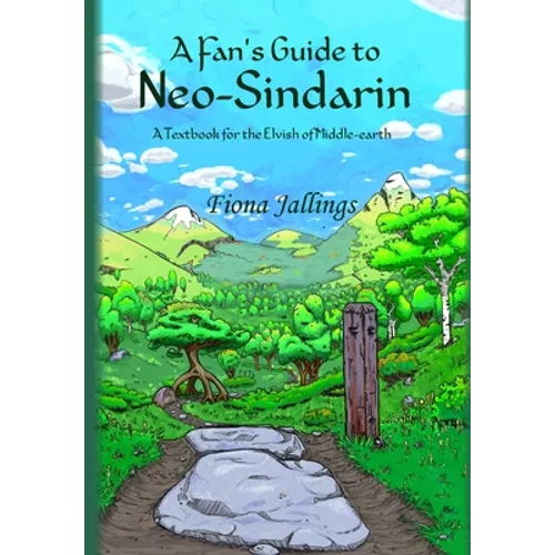 A Fan's Guide to Neo-Sindarin - A Textbook for the Elvish of Middle-earth - Hardcover