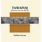 Tawafuq Whatever Will Be, Will Be - Hardcover