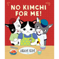 No Kimchi for Me! - Hardcover