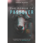 The Power of Passover: A Christian's Guide to the Festival of Redemption - Paperback