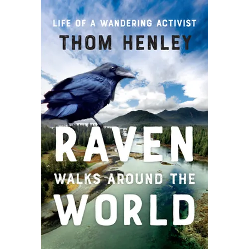 Raven Walks Around the World: Life of a Wandering Activist - Hardcover