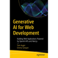Generative AI for Web Development: Building Web Applications Powered by OpenAI APIs and Next.Js - Paperback