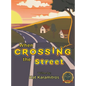 When Crossing the Street - Hardcover