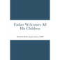 Father Welcomes All His Children - Paperback