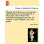 History of the Discovery of America; Of the Landing of Our Forefathers at Plymouth, and of Their Most Remarkable Engagements with the Indians in New E - Paperback
