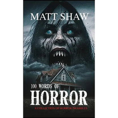 100 Words of Horror: A Collection of Horror Drabbles - Paperback
