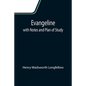 Evangeline; with Notes and Plan of Study - Paperback