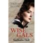 Wise Gals: The Spies Who Built the CIA and Changed the Future of Espionage - Library Binding