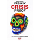 Freakin' Crisis Proof: The Handbook of Financial Freedom - Paperback