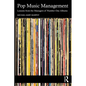 Pop Music Management: Lessons from the Managers of Number One Albums - Paperback