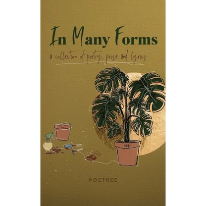 In Many Forms: a collection of poetry, prose, and lyrics - Hardcover