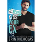 Why You Should Never Kiss Your Ex - Paperback