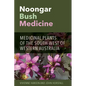 Noongar Bush Medicine: Medicinal Plants of the South-west of Western Australia - Paperback