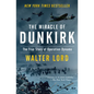 The Miracle of Dunkirk: The True Story of Operation Dynamo - Hardcover