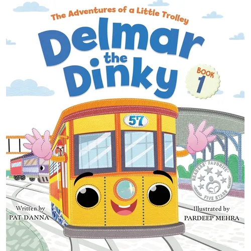 Delmar the Dinky: The Adventures of a Little Trolley - Hardcover