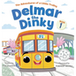 Delmar the Dinky: The Adventures of a Little Trolley - Hardcover