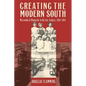 Creating the Modern South: Millhands and Managers in Dalton, Georgia, 1884-1984 - Paperback