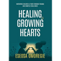 Healing Growing Hearts - Paperback