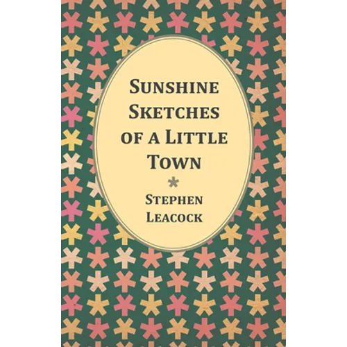 Sunshine Sketches of a Little Town - Paperback
