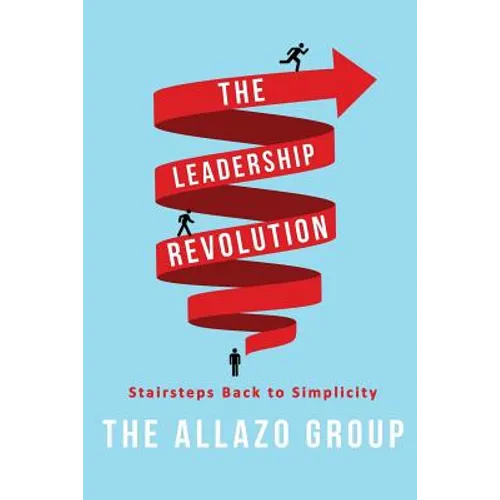 The Leadership Revolution: Stairsteps Back to Simplicity - Paperback