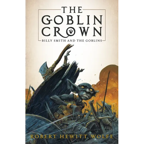 The Goblin Crown: Billy Smith and the Goblins, Book 1 - Hardcover