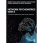 Network Psychometrics with R: A Guide for Behavioral and Social Scientists - Paperback
