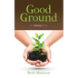 Good Ground: Volume 1 - Paperback