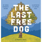 The Last Free Dog - Hardcover