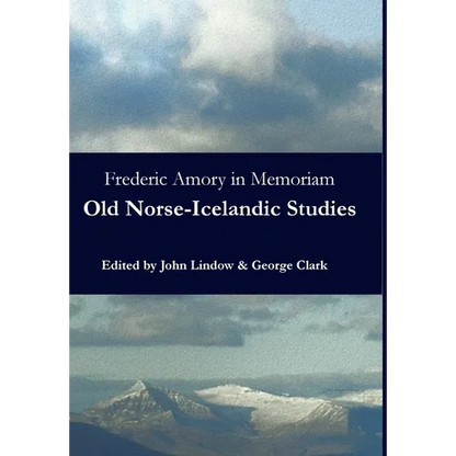 Frederic Amory in Memoriam: Old Norse-Icelandic Studies - Hardcover