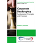 Corporate Bankruptcy: Fundamental Principles and Processes - Paperback