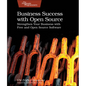 Business Success with Open Source: Strengthen Your Business with Free and Open Source Software - Paperback