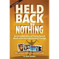 Held Back by Nothing: Overcoming the Challenges of Parenting a Child with Disabilities - Paperback