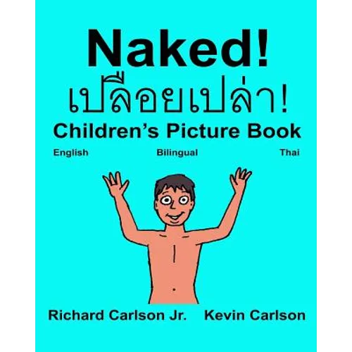 Naked!: Children's Picture Book English-Thai (Bilingual Edition) (www.rich.center) - Paperback